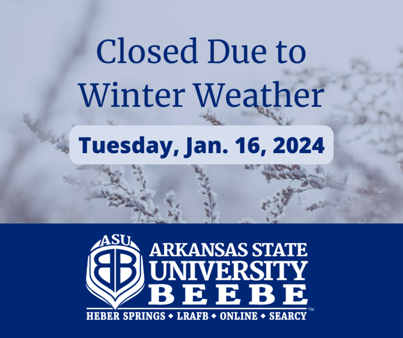 All ASU-Beebe campuses closed Tuesday, Jan. 16